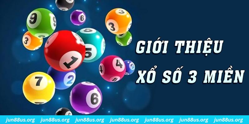 Thông tin cần biết về sản phẩm xổ số 3 miền mà Jun88 cung cấp