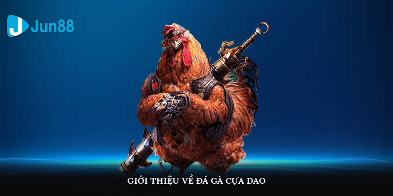 Giới thiệu về đá gà cựa dao 